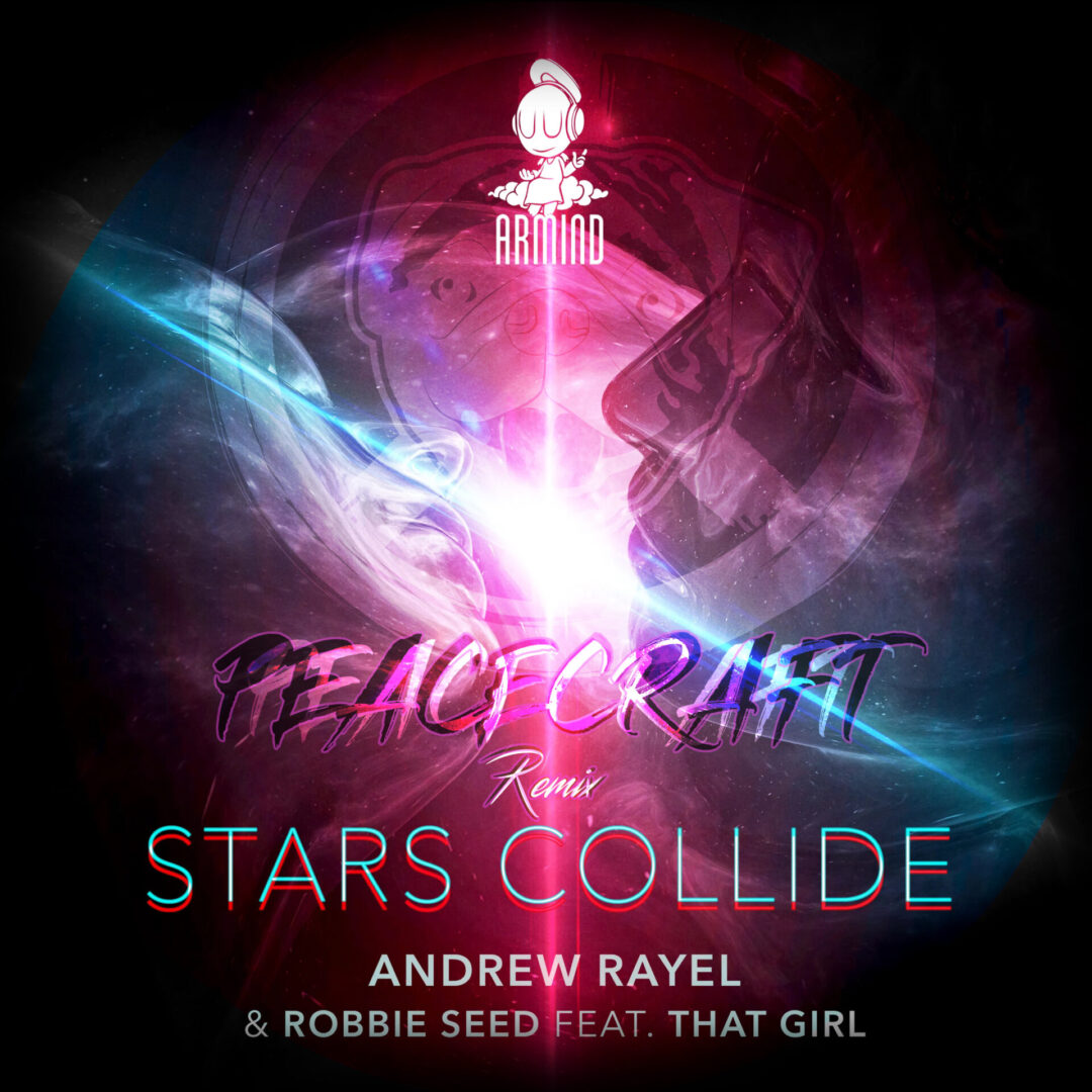 Andrew Rayel - Stars Collide (Peacecraft Remix)